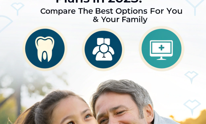 Affordable Dental Insurance Plans in 2025: Compare the Best Options for You & Your Family