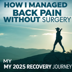 How I Managed My Back Pain Without Surgery: My 2025 Recovery Journey